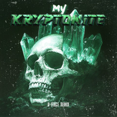 D-Fence - My Kryptonite