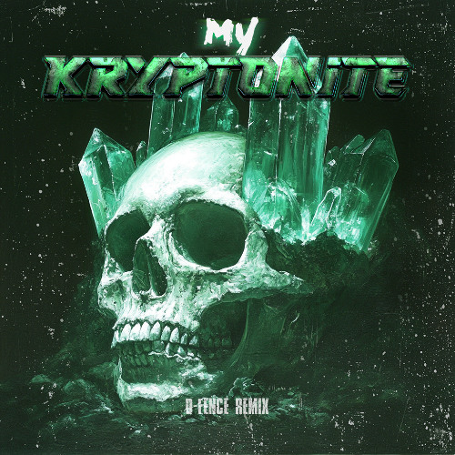 D-Fence - My Kryptonite