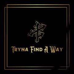 Tryna Find A Way