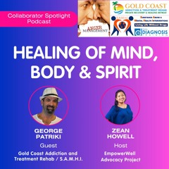 Episode 15 - Healing Of Mind, Body & Spirit (Gold Coast Addiction and Treatment Rehabilitation)