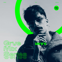 GRVE Mix Series 114: ianni
