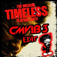 The Weeknd & Playboi Carti - Timeless (Cmvib3 Edit)