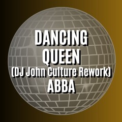 DANCING QUEEN (DJ John Culture Rework-FLAC 2ND UPLOAD) ABBA