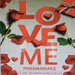 Panamaniakz feat. Mr.Talkbox&Mr.Cheeks -Love Me