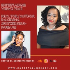 EntertainME Viewz feat. Author/Realtor Rakeisha Smitherman-Muiruri