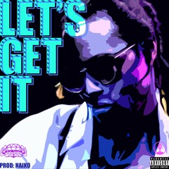 BAKA BABY - LET'S GET IT (prod by. Haiko)