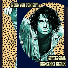 INXS - Need You Tonight (Statecoral Brokenxs Remix)
