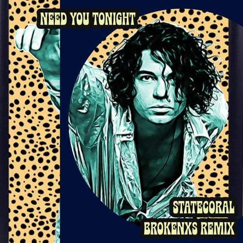INXS - Need You Tonight (Statecoral Brokenxs Remix)