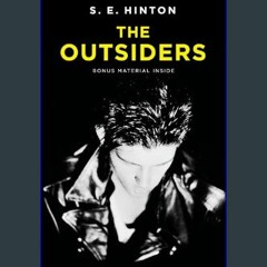 [PDF] eBOOK Read ✨ The Outsiders     Paperback – Deckle Edge, April 20, 2006 get [PDF]