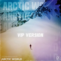 Stormbreaker - Arctic World (VIP Mix)