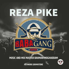 Reza Pike - BABA GANG
