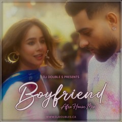 Boyfriend - Afro House Remix - DJ Double S X Karan Aujla