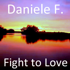 Fight to love