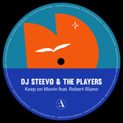 DJ Steevo & The Palyers - Keep on Movin (feat. Robert Illiano)