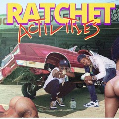 Ratchetivies Pt.1