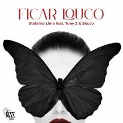 Ficar Louco (Pure Kizzz Anthem) [feat. Tony Z & Skuco]