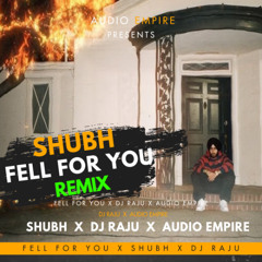 Fell For You Shubh Remix | Shubh | Remix | DJ RAJU | Audio Empire | Club Mix