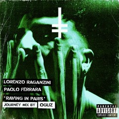 Lorenzo Raganzini, Paolo Ferrara - Raving In Paris (OGUZ Journey Mix)[HEX Recordings]