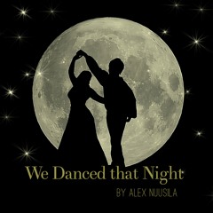 WE DANCED THAT NIGHT