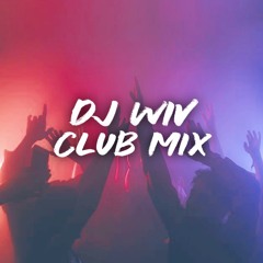 DJ WiV Mixset : Club Mix