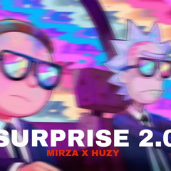 Surprise 2.0 Mirza X Huzy (prod.raven)