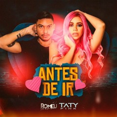 Romeu & Taty Pink - Antes De Ir (Ciel D'Soller Remix)