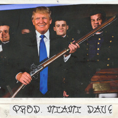 TRUMP WITH THA PUMP (PROD. MIAMI DAVE)