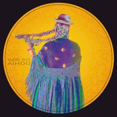 Andre Rizo - Aihoo (Original Mix)