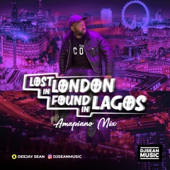 AMAPIANO MIX DJSEAN (LOST IN LONDON FOUND IN LAGOS)