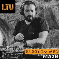 MAXB - LTU Session #30 | Free Download