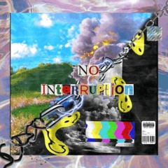 No Interruptions