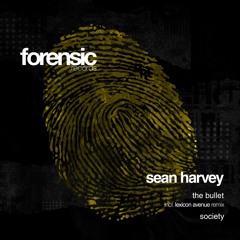 The Bullet - Sean Harvey (Original and Lexicon avenue remix_ Forensic records