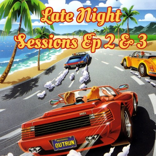 LATE NIGHT SESSIONS EP 2 & 3 MIXTAPE