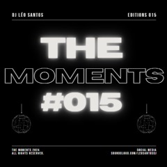 The Moments #015