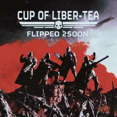 CUP OF LIBER-TEA (FLIPPED 2SOON)