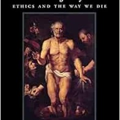 View [EBOOK EPUB KINDLE PDF] Ending Life: Ethics and the Way We Die by Margaret Pabst