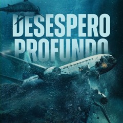 ~+FULL HD]▷ Desespero Profundo 2024 Filme Completo Dublado Assistir Online Grátis
