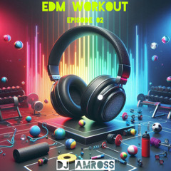 EDM Workout - EP 02