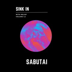 Sink In w/Sabutai Vol. 1