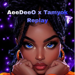 Replay AeeDeeO x Tamyok