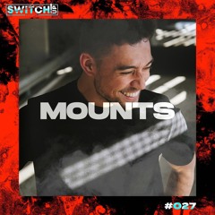 SWITCH:UP GUEST MIX SERIES 2 - #027 MOUNTS
