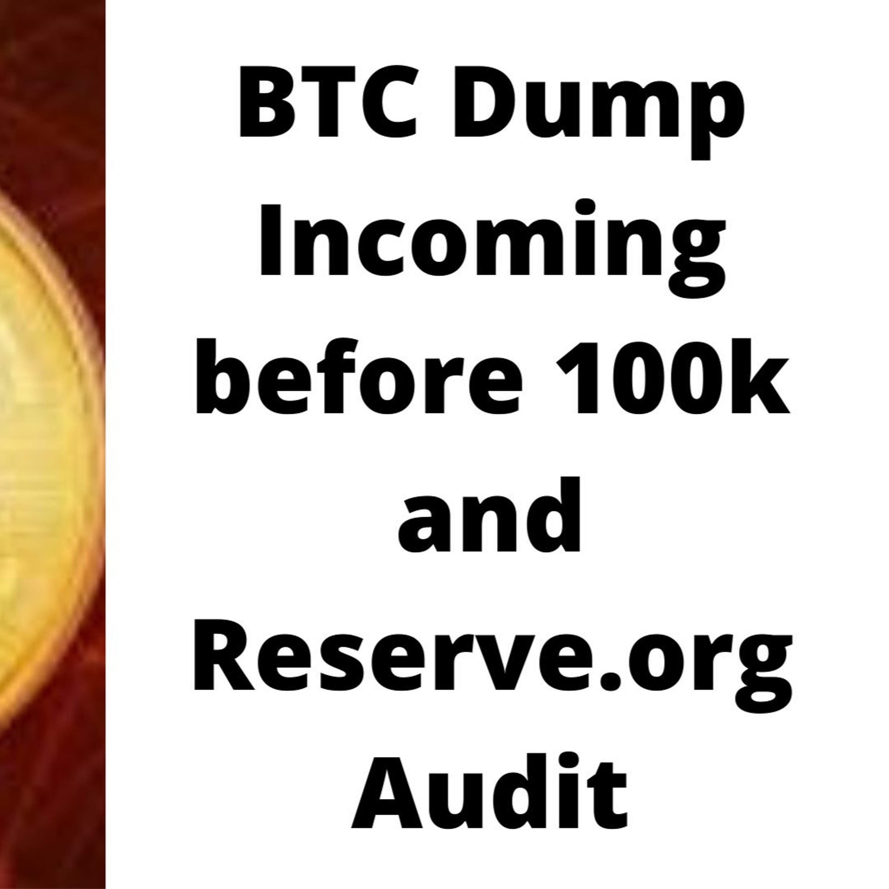 BTC Dump on its way and Reserve.org Audit