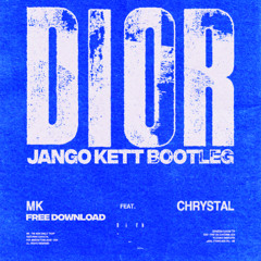 MK - DIOR (JANGO KETT BOOTLEG) [FREE DL]