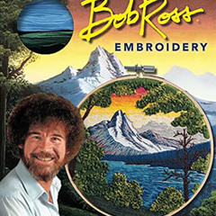 [Read] EPUB 🗸 Bob Ross Embroidery (Embroidery Craft) by  Deborah Wilding [PDF EBOOK