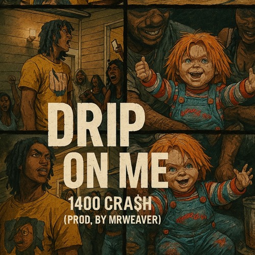 Drip On Me ( Prod By MrWeaver)
