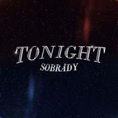 tonight (prod. bradxday x gavin hadley x ayoley)