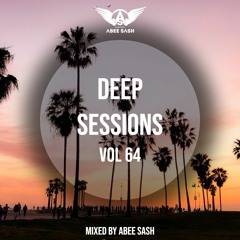 Deep Sessions - Vol 64 ★ Mixed By Abee Sash