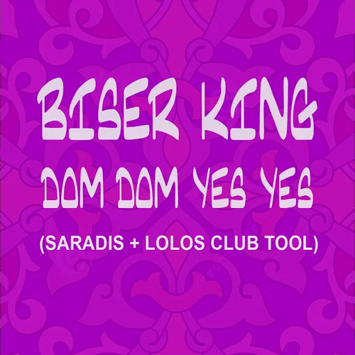 Who produced “Dom Dom Yes Yes” by Biser King?