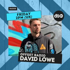 Offset Radio #001 with David Lowe