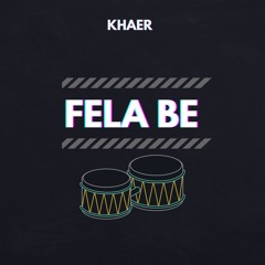 Khaer - Fela Be (Original Mix)